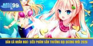 Bắn Cá Nhân Ngư