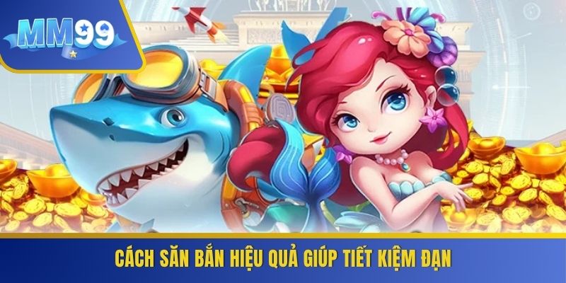 Cách săn bắn hiệu quả giúp tiết kiệm đạn