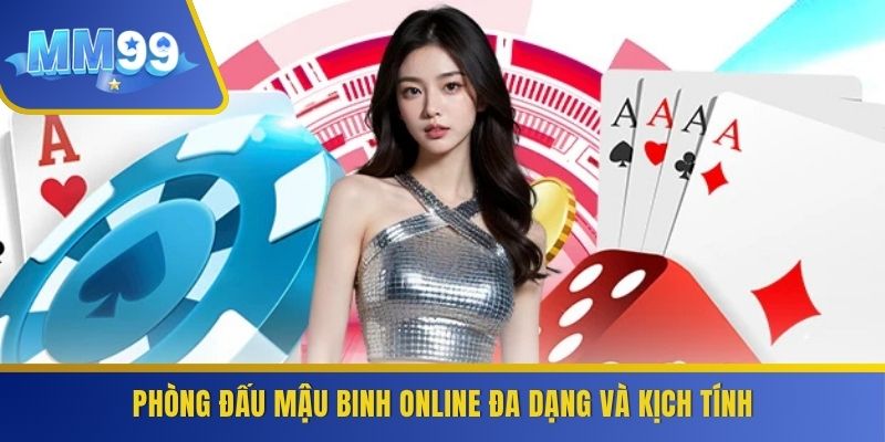 Phòng đấu Mậu Binh online đa dạng và kịch tính