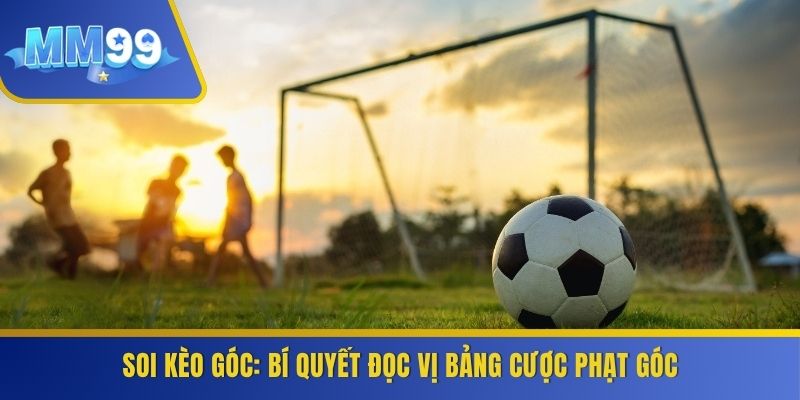 Soi Kèo Góc